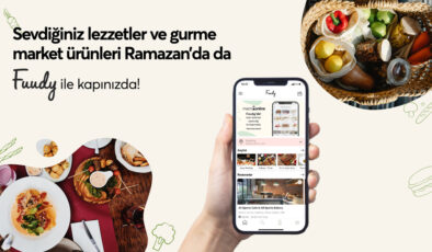 “İyi Yemek” Meraklılarının Vazgeçilmezi Fuudy, Şehrin En Sevilen Lezzetlerini Ramazan’da da Sofralarınıza Getiriyor
