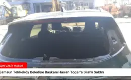 Samsun Tekkeköy Belediye Başkanı Hasan Togar’a Silahlı Saldırı