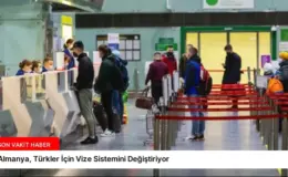 Almanya, Türkler İçin Vize Sistemini Değiştiriyor