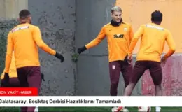 Galatasaray, Beşiktaş Derbisi Hazırlıklarını Tamamladı