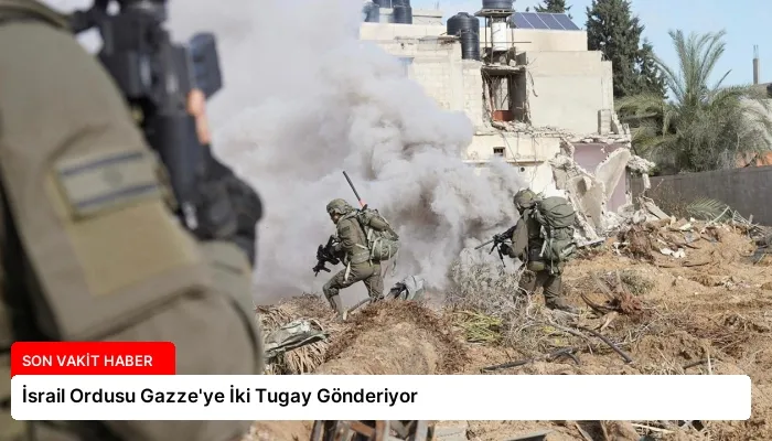 İsrail Ordusu Gazze’ye İki Tugay Gönderiyor