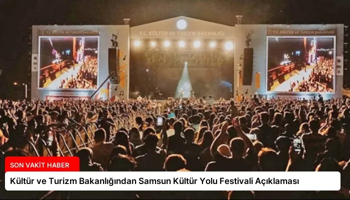 Kültür ve Turizm Bakanlığından Samsun Kültür Yolu Festivali Açıklaması