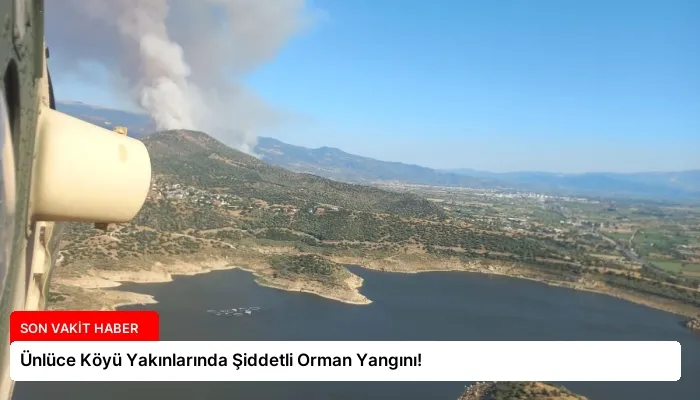 Ünlüce Köyü Yakınlarında Şiddetli Orman Yangını!