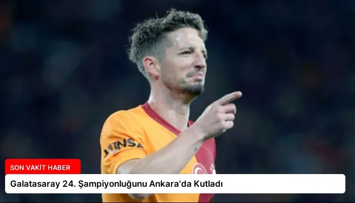 Galatasaray 24. Şampiyonluğunu Ankara’da Kutladı