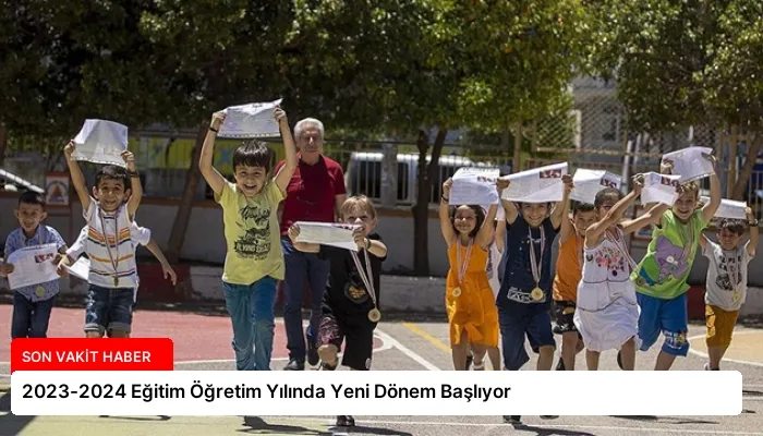 2023-2024 Eğitim Öğretim Yılında Yeni Dönem Başlıyor