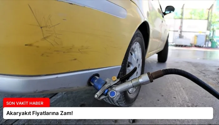 Akaryakıt Fiyatlarına Zam!