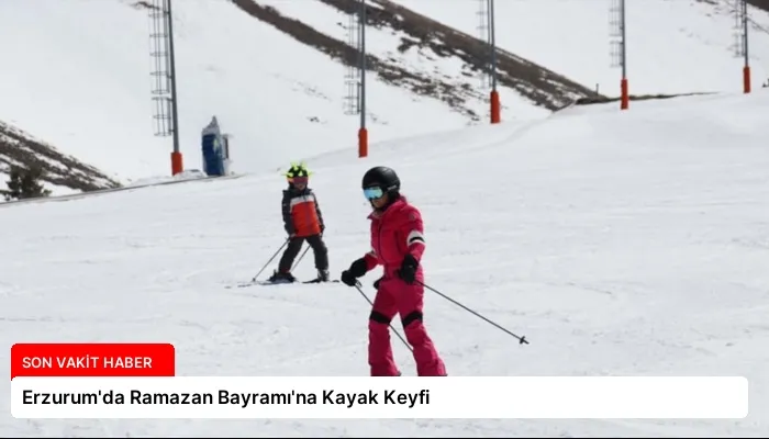 Erzurum’da Ramazan Bayramı’na Kayak Keyfi