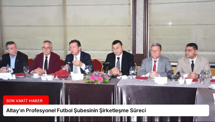 Altay’ın Profesyonel Futbol Şubesinin Şirketleşme Süreci