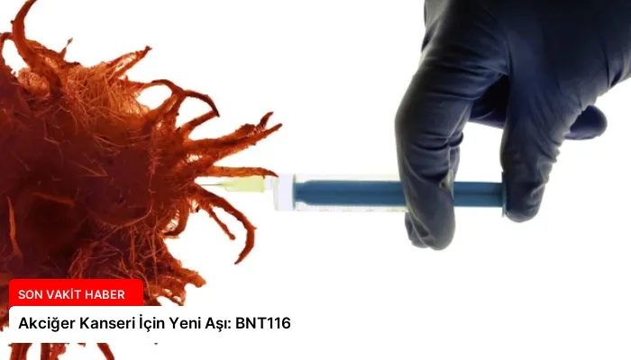 Akciğer Kanseri İçin Yeni Aşı: BNT116