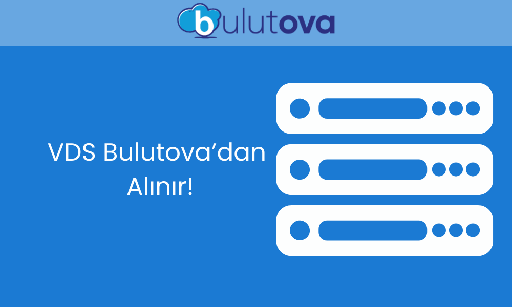 Bulutova ile VDS Satın Al: Yüksek Performans, Düşük Gecikme