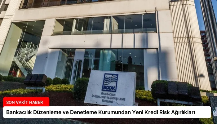 Bankacılık Düzenleme ve Denetleme Kurumundan Yeni Kredi Risk Ağırlıkları