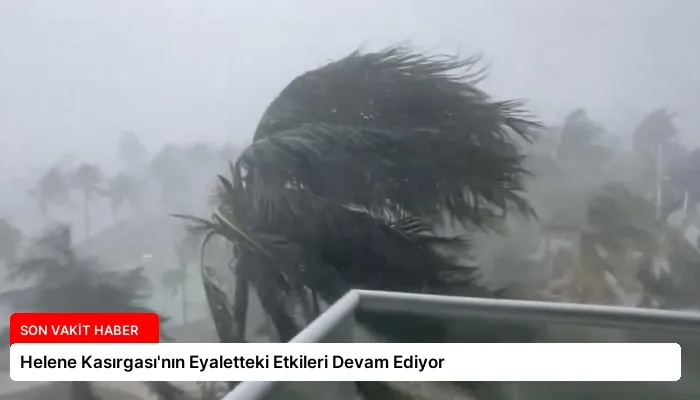 Helene Kasırgası’nın Eyaletteki Etkileri Devam Ediyor