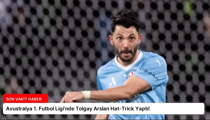 Avustralya 1. Futbol Ligi’nde Tolgay Arslan Hat-Trick Yaptı!