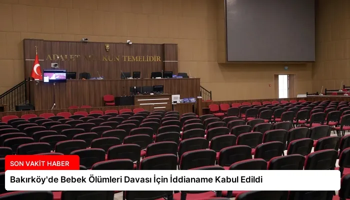 Bakırköy’de Bebek Ölümleri Davası İçin İddianame Kabul Edildi