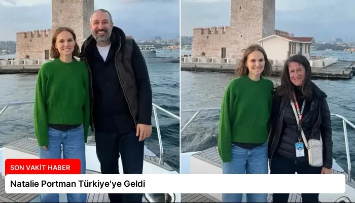 Natalie Portman Türkiye’ye Geldi