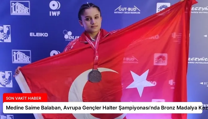 Medine Saime Balaban, Avrupa Gençler Halter Şampiyonası’nda Bronz Madalya Kazandı