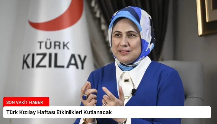 Türk Kızılay Haftası Etkinlikleri Kutlanacak