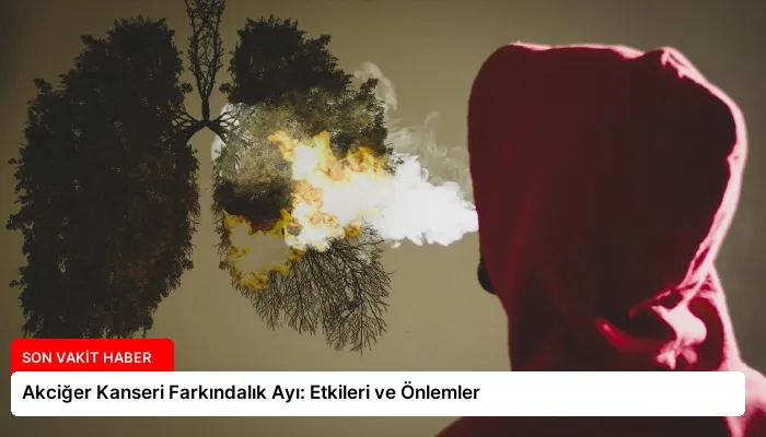 Akciğer Kanseri Farkındalık Ayı: Etkileri ve Önlemler