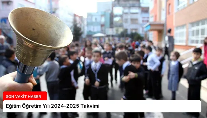Eğitim Öğretim Yılı 2024-2025 Takvimi