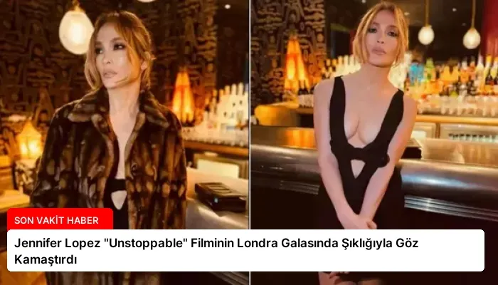 Jennifer Lopez “Unstoppable” Filminin Londra Galasında Şıklığıyla Göz Kamaştırdı
