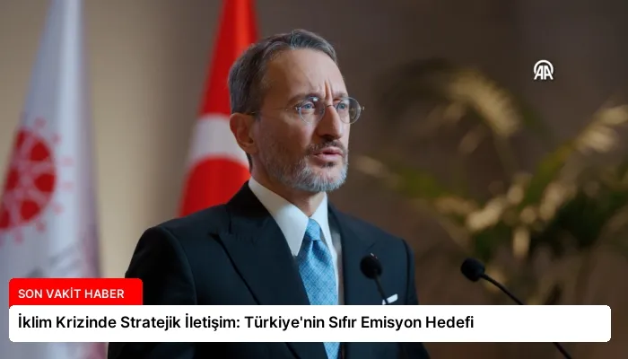 İklim Krizinde Stratejik İletişim: Türkiye’nin Sıfır Emisyon Hedefi