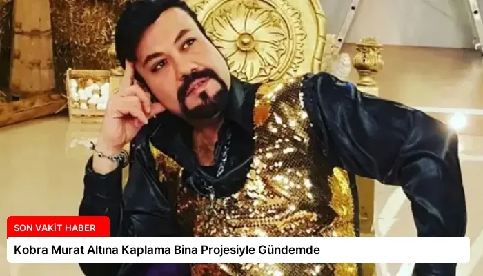 Kobra Murat Altına Kaplama Bina Projesiyle Gündemde