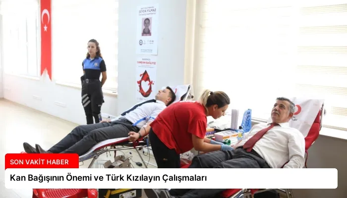 Kan Bağışının Önemi ve Türk Kızılayın Çalışmaları