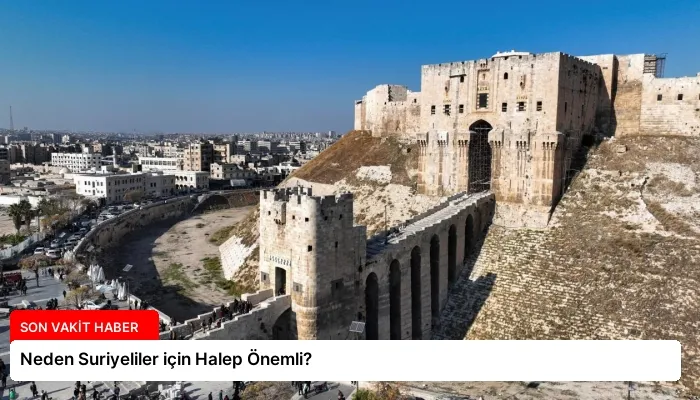 Neden Suriyeliler için Halep Önemli?