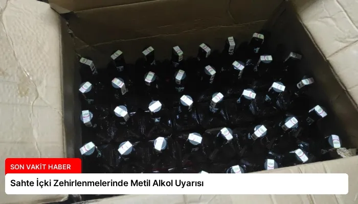 Sahte İçki Zehirlenmelerinde Metil Alkol Uyarısı