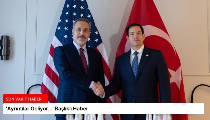 ‘Ayrıntılar Geliyor…’ Başlıklı Haber