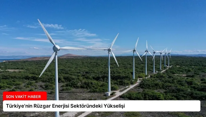 Türkiye’nin Rüzgar Enerjisi Sektöründeki Yükselişi