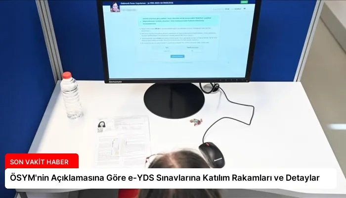 ÖSYM’nin Açıklamasına Göre e-YDS Sınavlarına Katılım Rakamları ve Detaylar