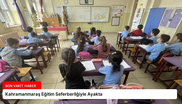 Kahramanmaraş Eğitim Seferberliğiyle Ayakta
