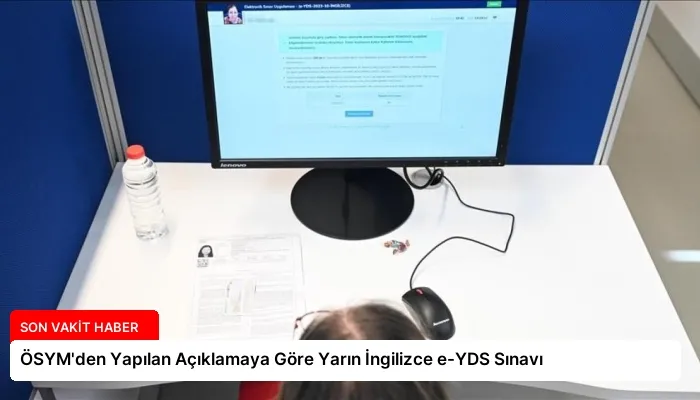 ÖSYM’den Yapılan Açıklamaya Göre Yarın İngilizce e-YDS Sınavı