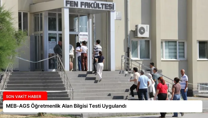 MEB-AGS Öğretmenlik Alan Bilgisi Testi Uygulandı