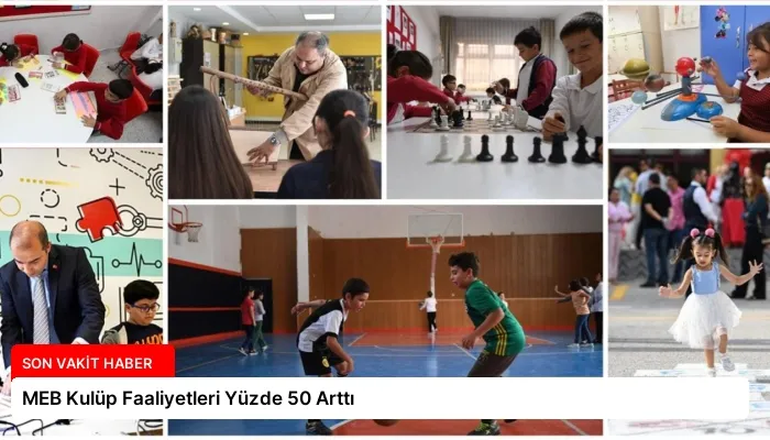 MEB Kulüp Faaliyetleri Yüzde 50 Arttı