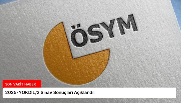 2025-YÖKDİL/2 Sınav Sonuçları Açıklandı!