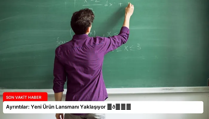 Ayrıntılar: Yeni Ürün Lansmanı Yaklaşıyor ⏬👇
