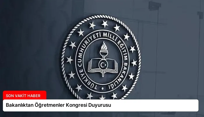 Bakanlıktan Öğretmenler Kongresi Duyurusu