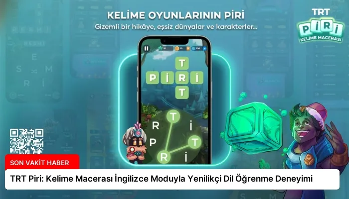 TRT Piri: Kelime Macerası İngilizce Moduyla Yenilikçi Dil Öğrenme Deneyimi