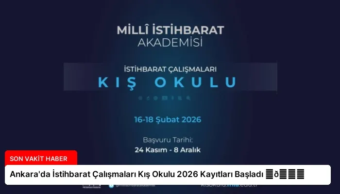 Ankara’da İstihbarat Çalışmaları Kış Okulu 2026 Kayıtları Başladı ⏬👇