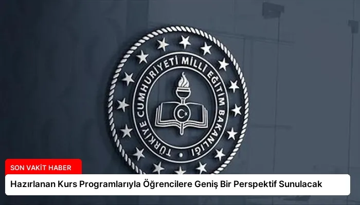 Hazırlanan Kurs Programlarıyla Öğrencilere Geniş Bir Perspektif Sunulacak