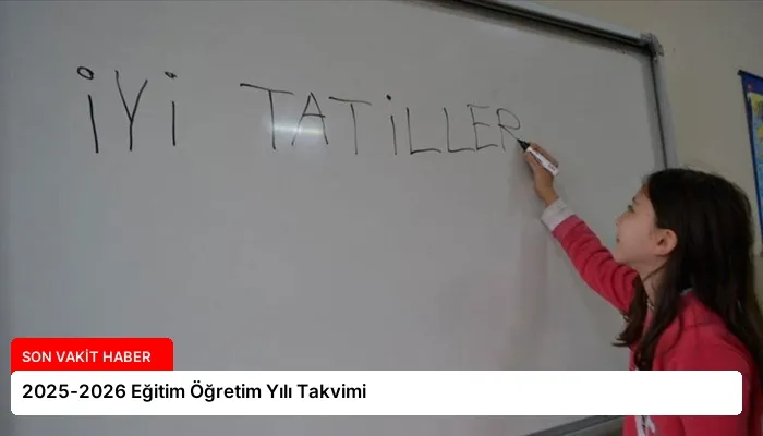2025-2026 Eğitim Öğretim Yılı Takvimi