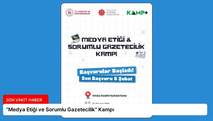 “Medya Etiği ve Sorumlu Gazetecilik” Kampı