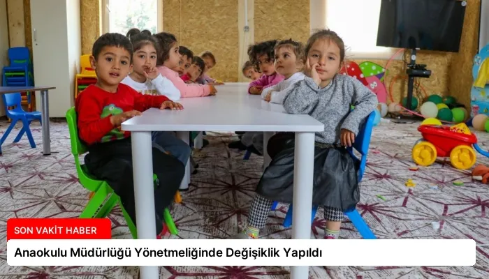 Anaokulu Müdürlüğü Yönetmeliğinde Değişiklik Yapıldı