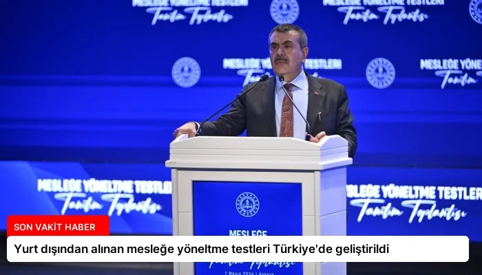 Yurt dışından alınan mesleğe yöneltme testleri Türkiye’de geliştirildi