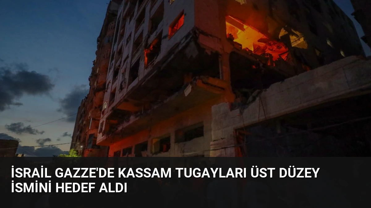 İsrail Gazze’de Kassam Tugayları Üst Düzey İsmini Hedef Aldı