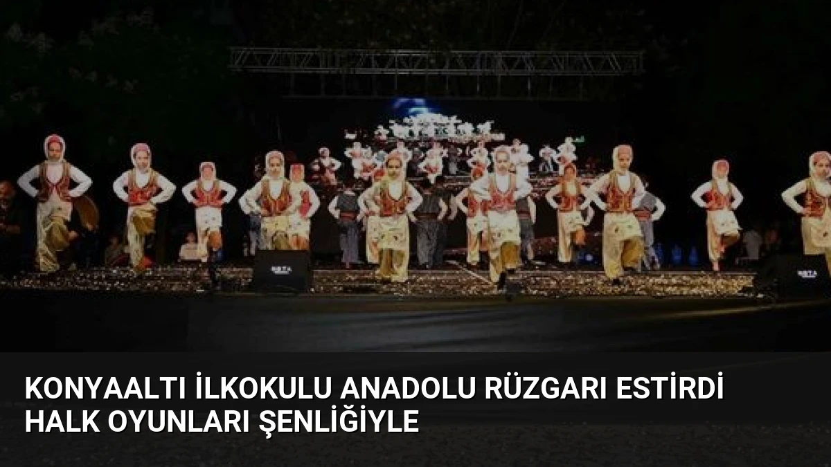 Konyaaltı İlkokulu Anadolu Rüzgarı Estirdi Halk Oyunları Şenliğiyle