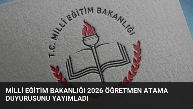 Milli Eğitim Bakanlığı 2026 Öğretmen Atama Duyurusunu Yayımladı