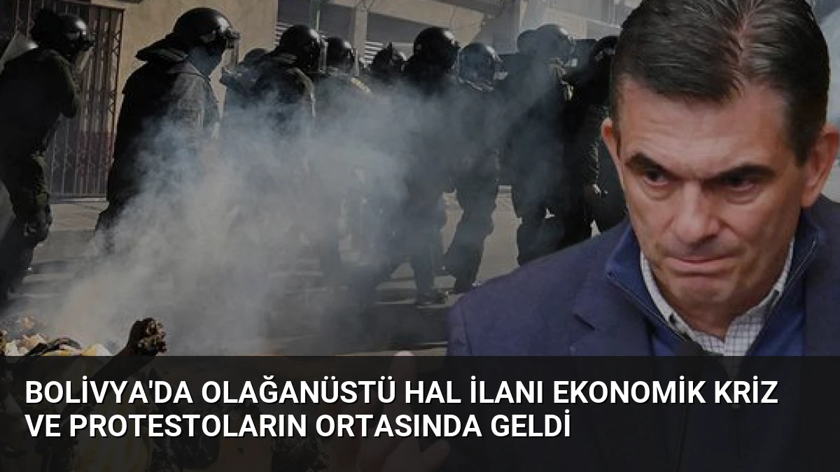 Bolivya’da Olağanüstü Hal İlanı Ekonomik Kriz ve Protestoların Ortasında Geldi